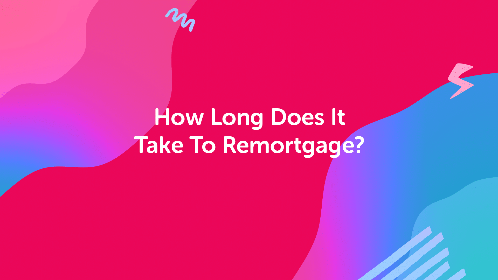 How long does a remortgage in Cambridge take? | Cambridgemoneyman