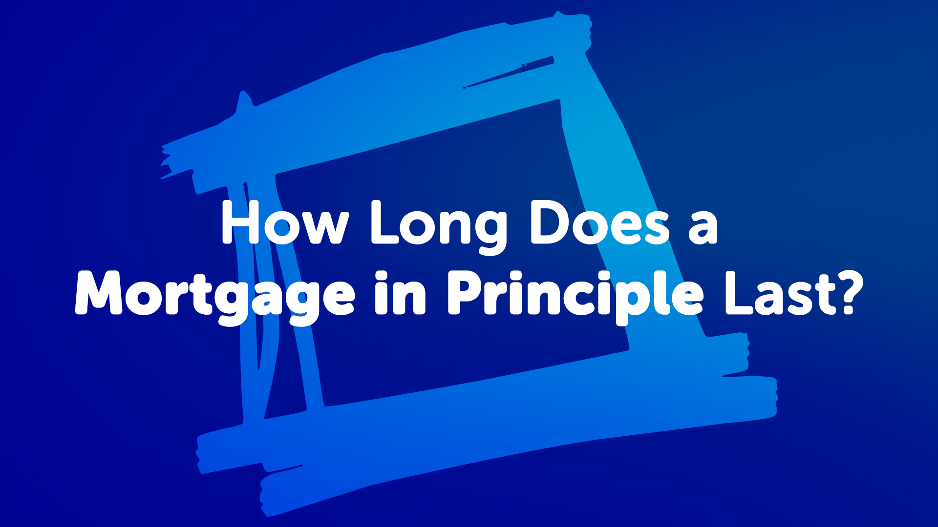 How Long Does a Mortgage in Principle Last