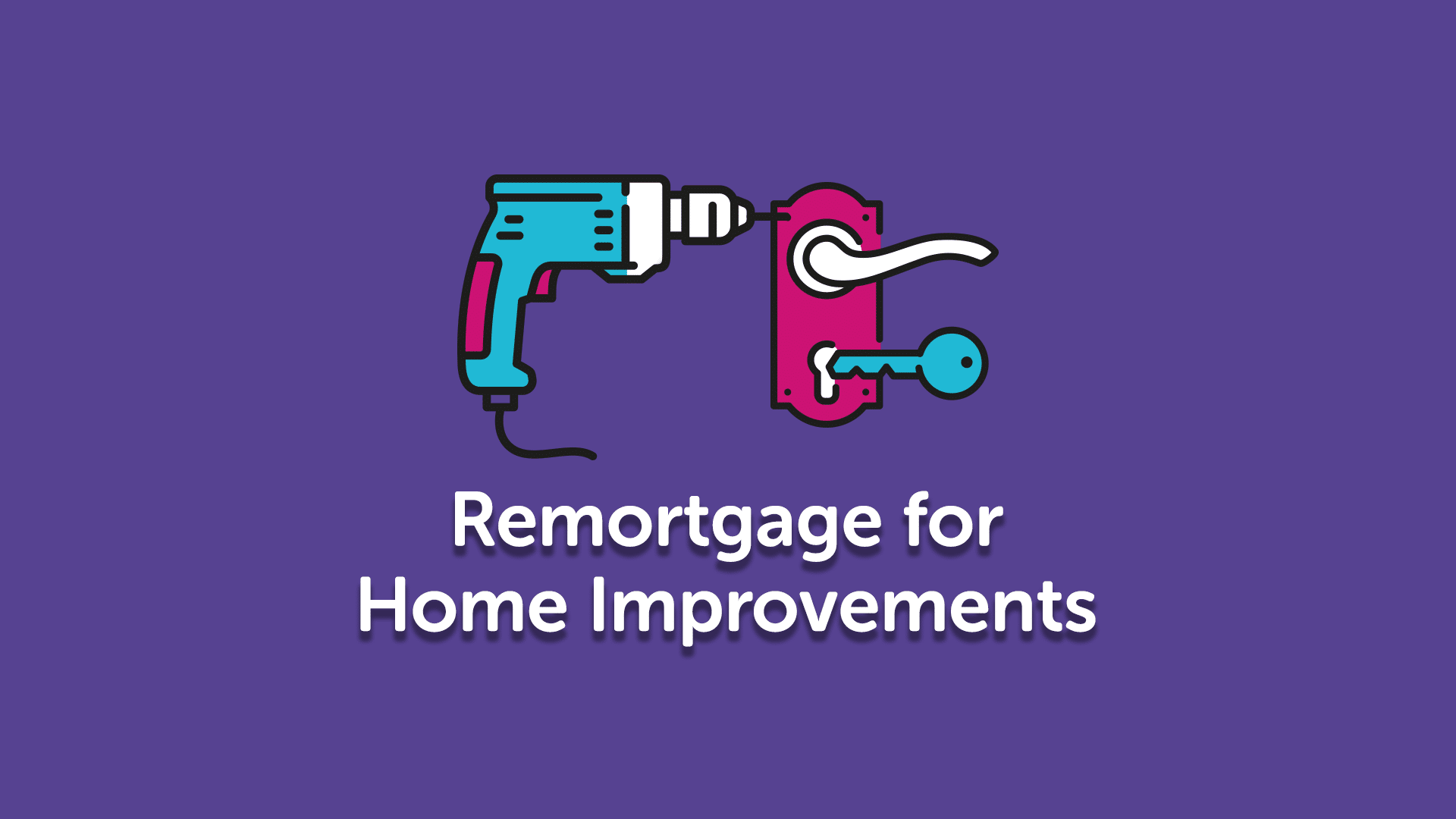 Remortgage for Home Improvements Cambridge