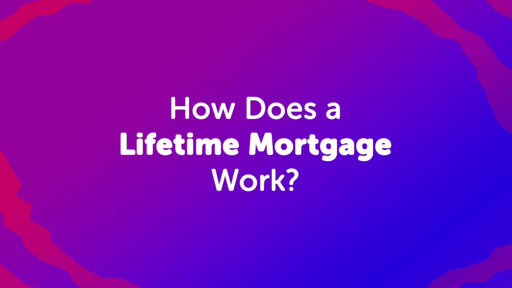 how-does-a-lifetime-mortgage-work